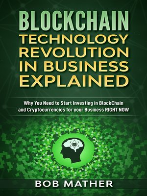 cover image of Blockchain Technology Revolution in Business Explained